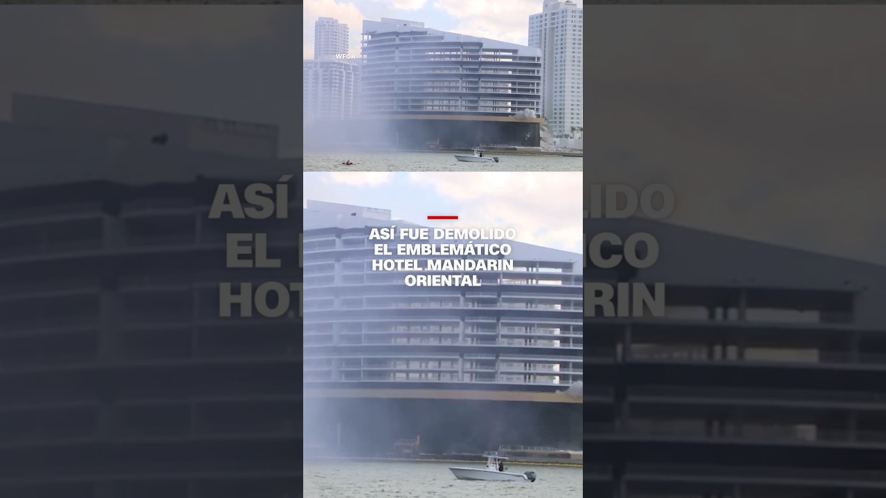 Así fue demolido el emblemático hotel Mandarin Oriental