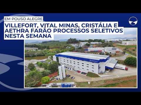 Villefort, Vital Minas, Cristália e Aethra farão processos seletivos nesta semana em Pouso Alegre