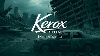 Download lagu KEROX SHINE – Mirror Smile mp3