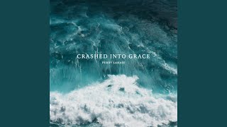 Crashed Into Grace