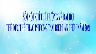 Sôi nổi khí thế hướng về Đại hội Thể dục Thể thao phường Tam Điệp lần thứ I năm 2026