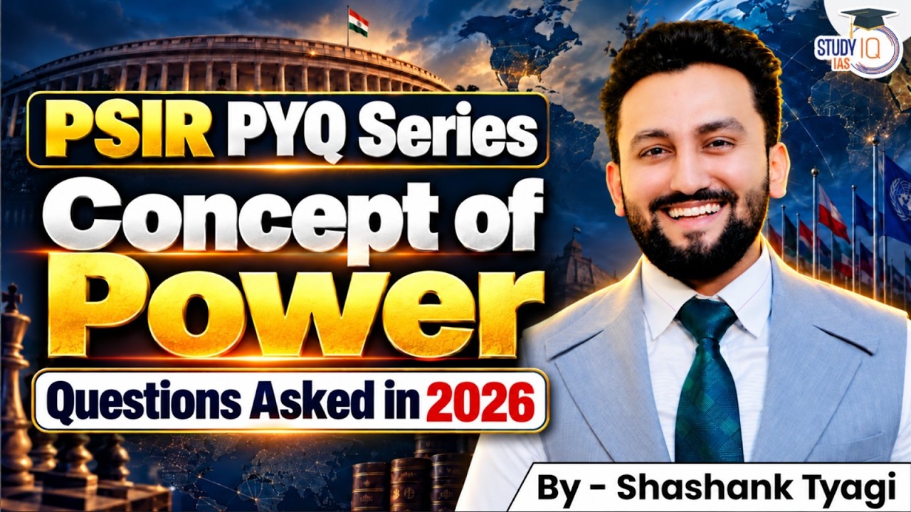 Concept of Power in Political Science | PSIR Optional PYQ Analysis for UPSC | StudyIQ IAS