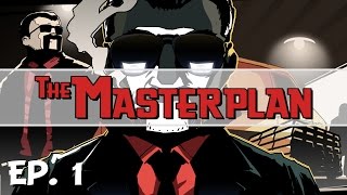 The Masterplan - Ep. 1 - Gameplay Introduction! - Let&#39;s Play