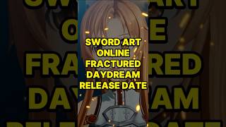 Sword Art Online Fractured Daydream Release Date