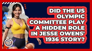 Did The US Olympic Committee Play A Hidden Role In Jesse Owens' 1936 Story? - Epic Sports Tales