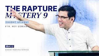  The Rapture Mystery Pt.9