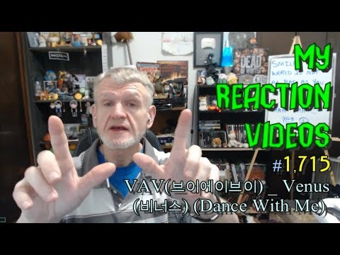 VAV(브이에이브이) _ Venus(비너스) (Dance With Me)  : My Reaction Videos #1,715