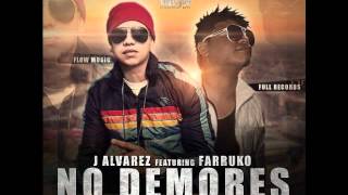 No Demores - J Alvarez Ft. Farruko (Original) ★ Dale Me Gusta ★