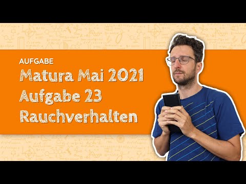 Maturavorbereitung: Mathe Matura Mai 2021 - Aufgabe 23 - Rauchverhalten | Aufgabenpool