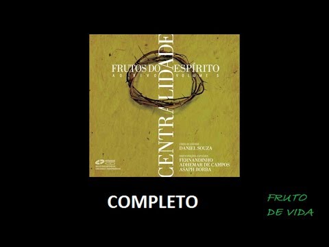 Frutos do Espírito 5 - Centralidade (2005) | Daniel Souza (COMPLETO)