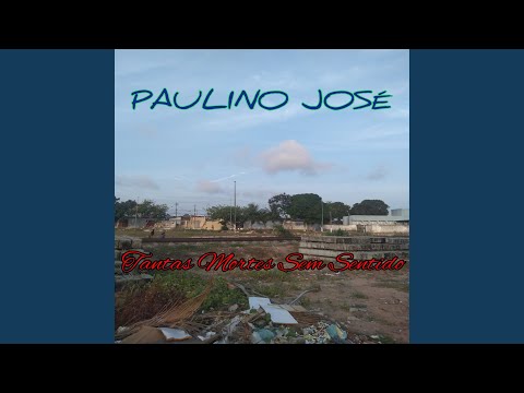 Tantas Mortes Sem Sentido - Paulino José
