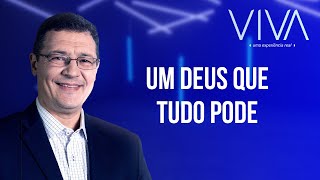 VIVA | Um Deus que tudo pode | Novo Tempo
