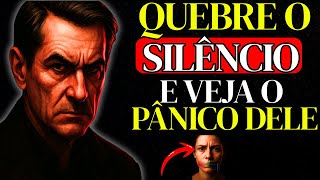 QUEBRE o silêncio do narcisista — e observe os 6 pânicos que revelam o que ele mais teme