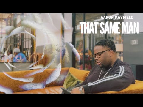 ‘That Same Man’ - Aaron Mayfield