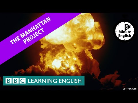曼哈頓計劃 - 6分鐘英語 (The Manhattan Project - 6 Minute English)