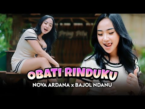 OBATI RINDUKU - Nova Ardana X Bajol Ndanu (Official Music Video)