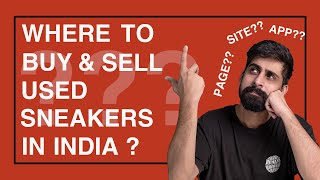 Where To Buy And Sell Used Sneakers In India???