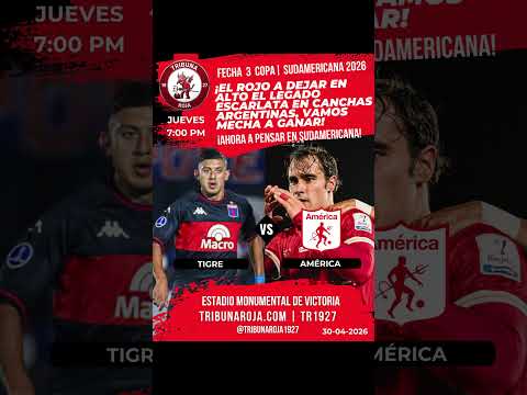 ¡BATALLA EN ARGENTINA! 🇦🇷 Tigre vs. América | Por el liderato del Grupo A | Copa Sudamericana 2026