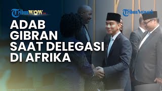 Adab Wapres Gibran saat Delegasi di Afrika, Lancar Ngobrol Pakai Bahasa Inggris