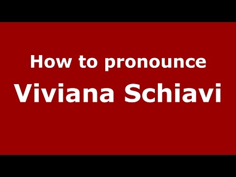How to pronounce Viviana Schiavi (Italian/Italy)  - PronounceNames.com