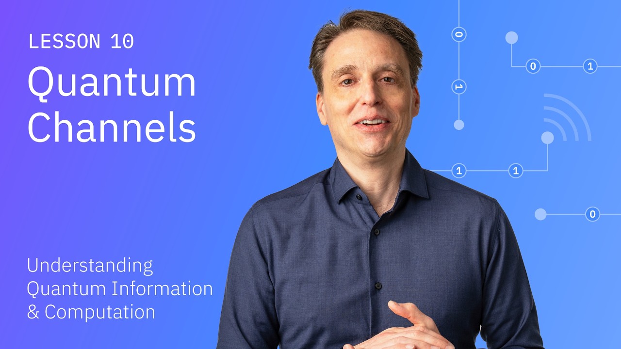 Quantum Channels | Understanding Quantum Information & Computation - Lesson 10