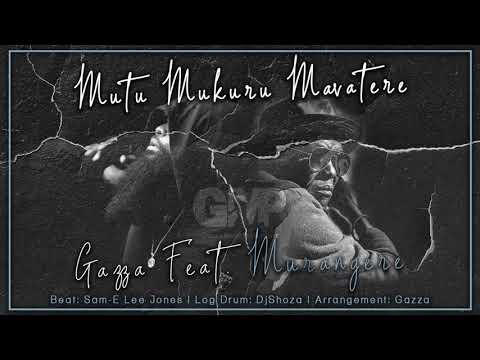 Gazza - Mutu Mukuru Mavatere (feat. Murangere) Official Audio