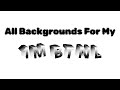 All Backgrounds For My 1M BTNL