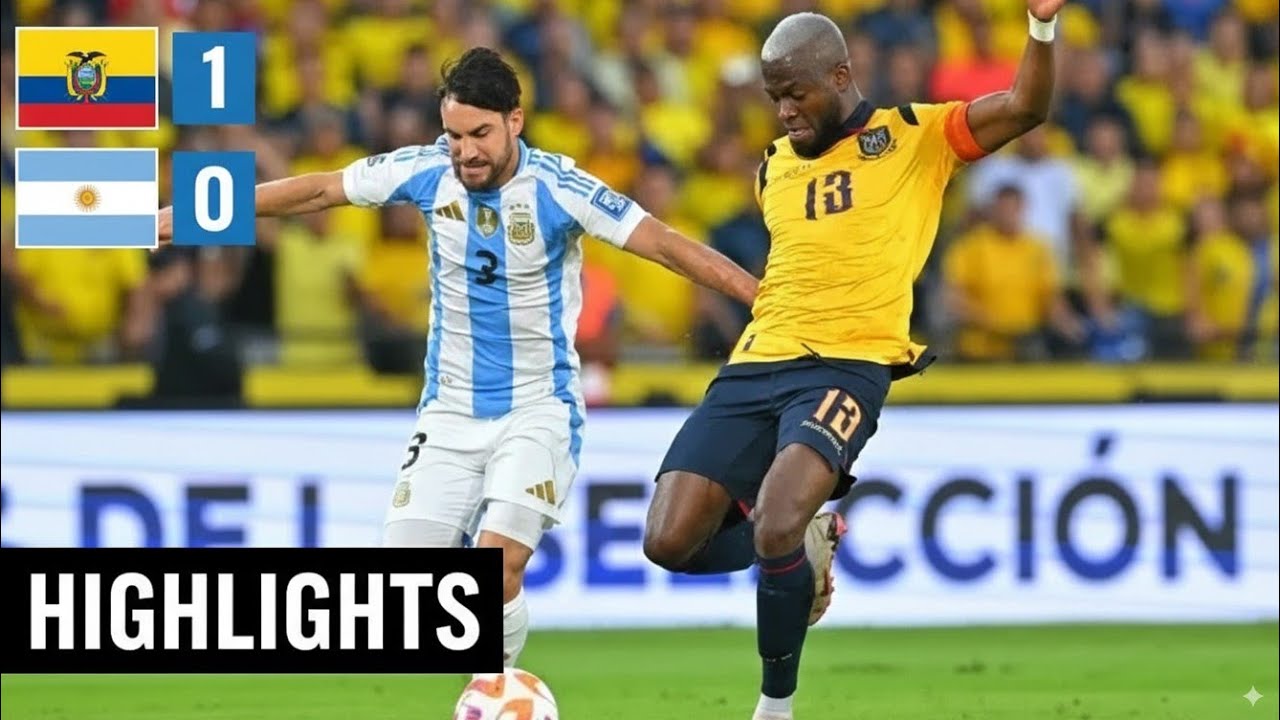 Ecuador vs Argentina (1-0) | FIFA World Cup Qualifiers 2026 | Full Match Highlights & Goals ⚽🔥