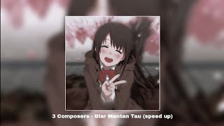 Download lagu 3 Composers - Biar Mantan Tau (speed up) mp3