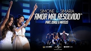Simone e Simaria - Amor Mal Resolvido (Part. Jorge e Mateus) AUDIO DVD