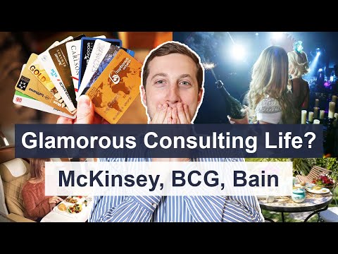 How glamorous is working in Consulting? (McKinsey, BCG, Bain)