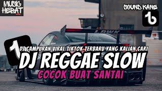 Download lagu KUMPULAN DJ REGGAE SANTAI FULL BASS || DJ CAMPURAN REGGAE SLOW TERBARU VIRAL TIK TOK🎵 mp3