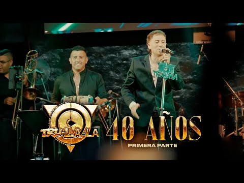 Trulala - Déjame mañana, Camina y ven | 40 años