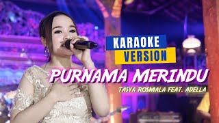 Download lagu Tasya Rosmala - Purnama Merindu ft OM Adella (Karaoke Version) mp3 Download lagu Tasya Rosmala - Purnama Merindu ft OM Adella (Karaoke Version) mp3