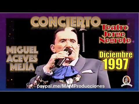 Concierto Histórico: Miguel Aceves Mejía Homenaje ANDA 1997 🎶