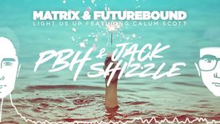 Matrix &amp; Futurebound ft Calum Scott - Light us up (PBH &amp; Jack Shizzle Remix)