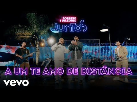 Dilsinho, Sorriso Maroto - Um Te Amo de Distância (Clipe Oficial)