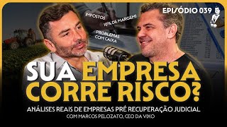 Os sinais de que sua empresa pode precisar de RJ — com o especialista Marcos Pelozato