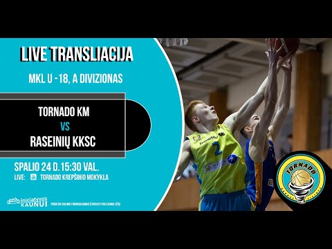 MKL U18: Tornado KM  vs  Raseinių KKSC
