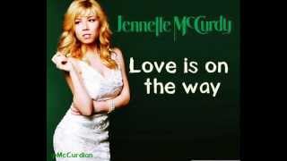 Jennette McCurdy -Love is on the way