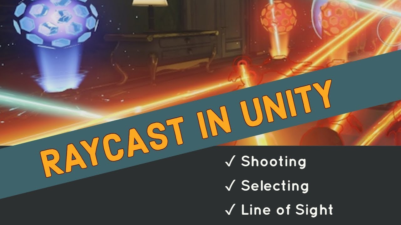 How to use Unity3D Raycasts - Detecting shots, selecting with the mouse, & detecting line of sight