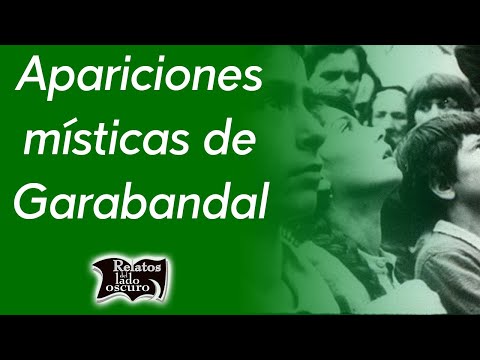 Apariciones místicas de Garabandal | Relatos del lado oscuro