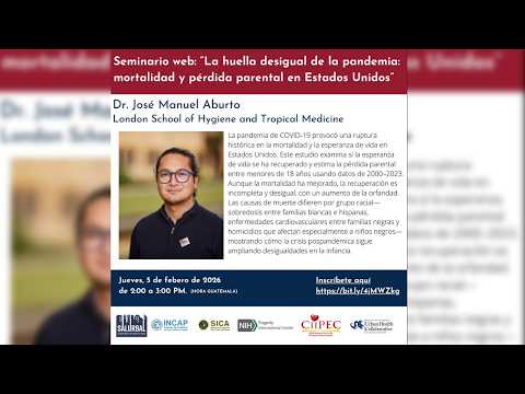 Seminario Web: “La huella desigual de la pandemia: mortalidad y pérdida parental en Estados Unidos”