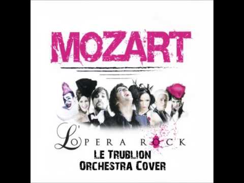 Mozart L'Opera Rock - Le Trublion Orchestra Cover