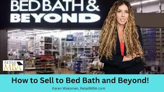 Bed Bath and Beyond Vendor - How to Sell a Product to Bed Bath and Beyond...A Quick Tip!