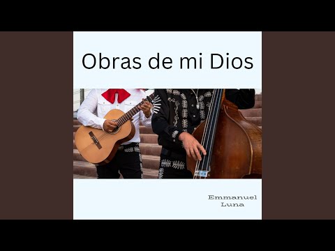 Obras De Mi Dios - Emmanuel Luna