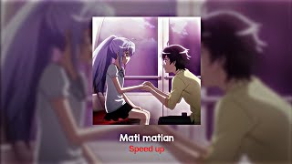 Download lagu Mati Matian (Speed up) - GUB3RNUR mp3 Download lagu Mati Matian (Speed up) - GUB3RNUR mp3