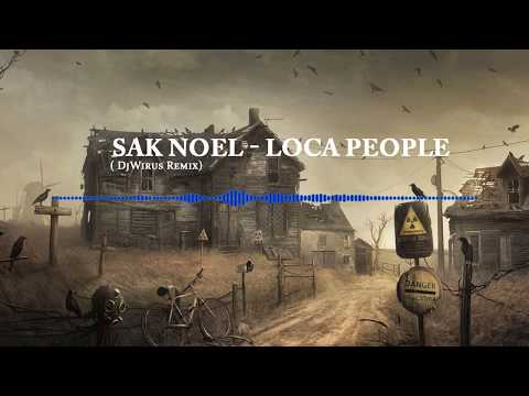 Sak Noel - Loca People DjWirus Remix