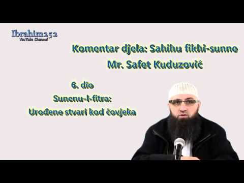 Sahihu fikhi sunne 6. dio - Sunenu-l-fitra - Urođene stvari kod čovjeka - Dr. Safet Kuduzović