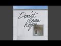 DON T LOSE HOPE Feat Mike Squires